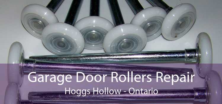 Garage Door Rollers Repair Hoggs Hollow - Ontario