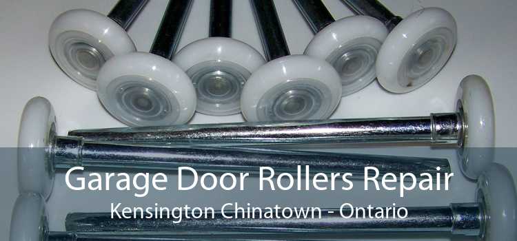 Garage Door Rollers Repair Kensington Chinatown - Ontario