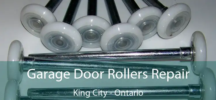 Garage Door Rollers Repair King City - Ontario