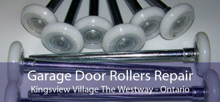 Garage Door Rollers Repair Kingsview Village The Westway - Ontario