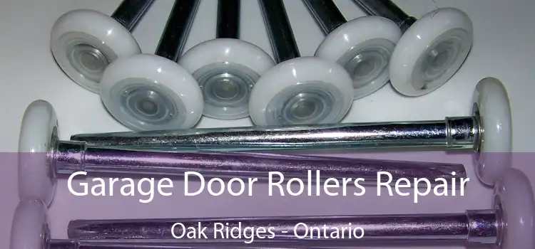 Garage Door Rollers Repair Oak Ridges - Ontario
