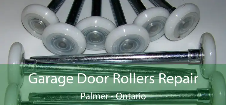 Garage Door Rollers Repair Palmer - Ontario