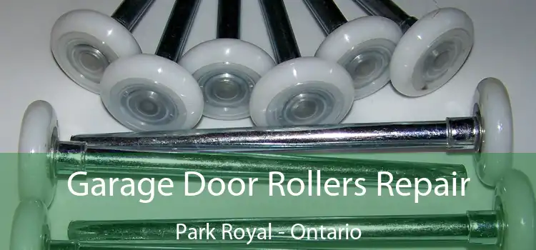 Garage Door Rollers Repair Park Royal - Ontario