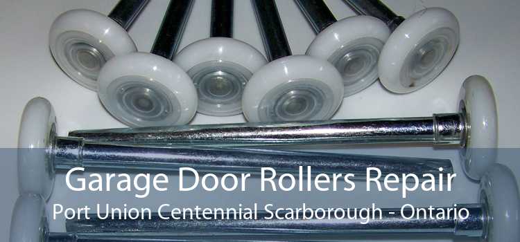 Garage Door Rollers Repair Port Union Centennial Scarborough - Ontario