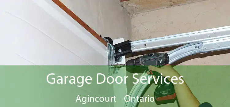 Garage Door Services Agincourt - Ontario