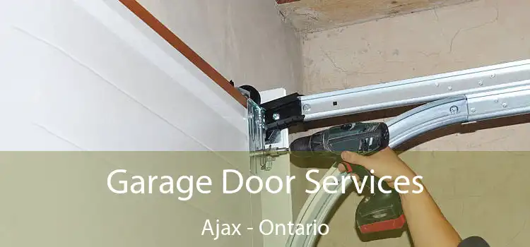 Garage Door Services Ajax - Ontario