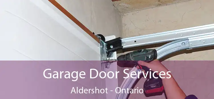 Garage Door Services Aldershot - Ontario