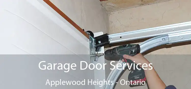 Garage Door Services Applewood Heights - Ontario