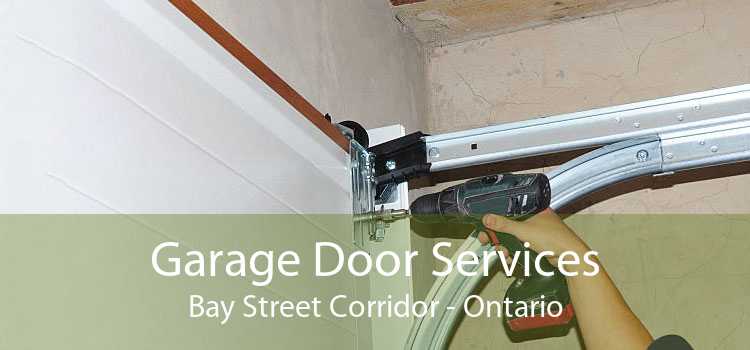 Garage Door Services Bay Street Corridor - Ontario