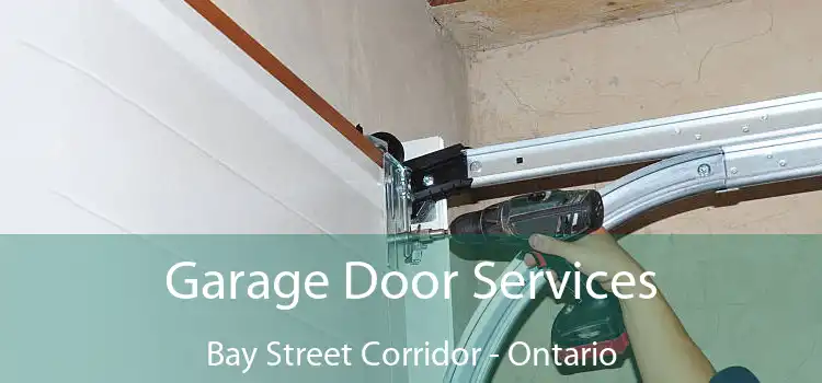 Garage Door Services Bay Street Corridor - Ontario