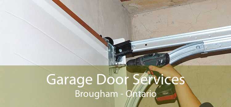 Garage Door Services Brougham - Ontario