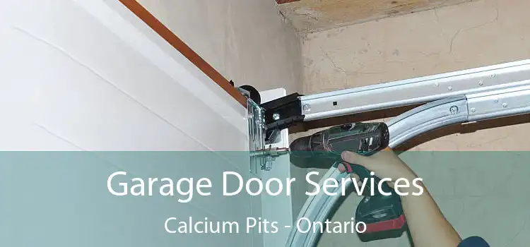 Garage Door Services Calcium Pits - Ontario