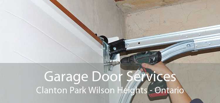 Garage Door Services Clanton Park Wilson Heights - Ontario