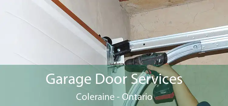 Garage Door Services Coleraine - Ontario