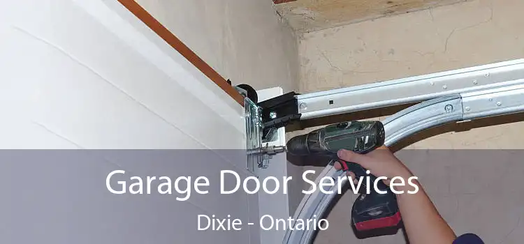Garage Door Services Dixie - Ontario