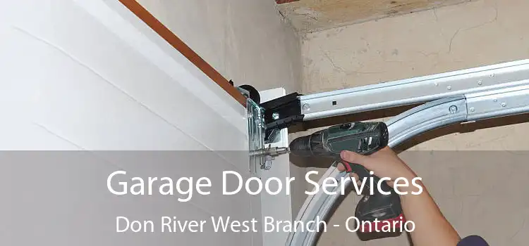 Garage Door Services Don River West Branch - Ontario