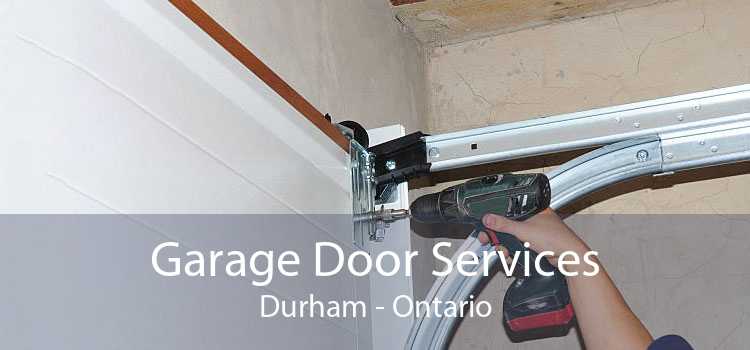Garage Door Services Durham - Ontario