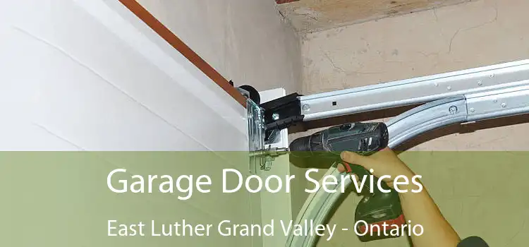 Garage Door Services East Luther Grand Valley - Ontario