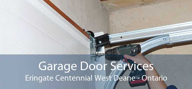 Garage Door Services Eringate Centennial West Deane - Ontario
