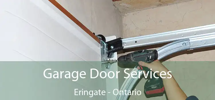 Garage Door Services Eringate - Ontario