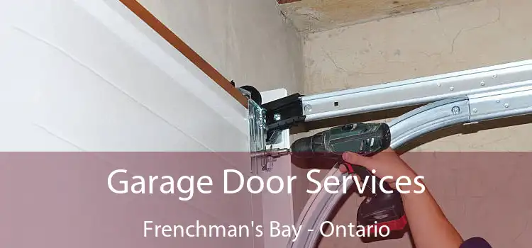 Garage Door Services Frenchman's Bay - Ontario
