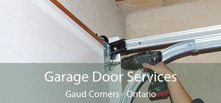 Garage Door Services Gaud Corners - Ontario