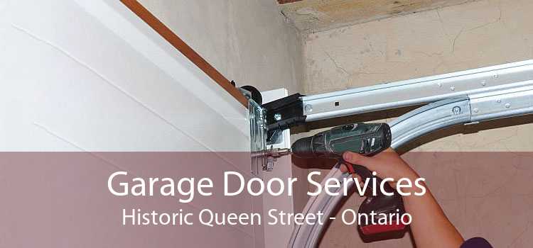 Garage Door Services Historic Queen Street - Ontario