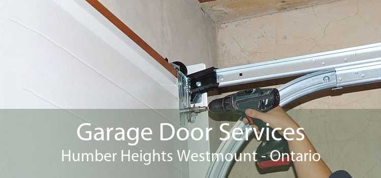 Garage Door Services Humber Heights Westmount - Ontario