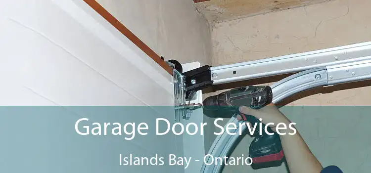 Garage Door Services Islands Bay - Ontario