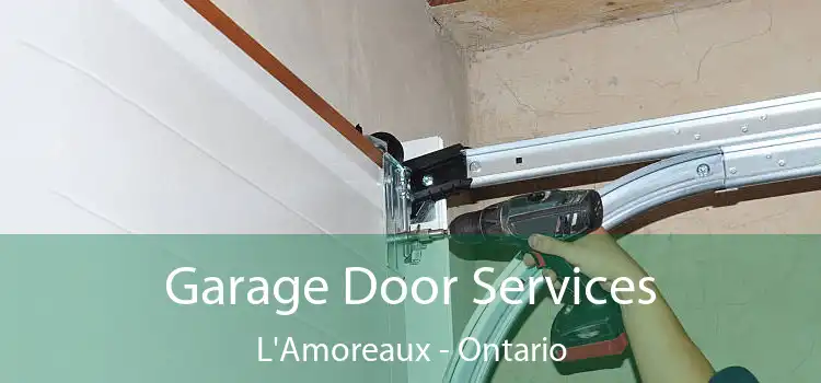Garage Door Services L'Amoreaux - Ontario