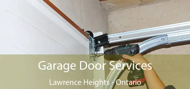 Garage Door Services Lawrence Heights - Ontario