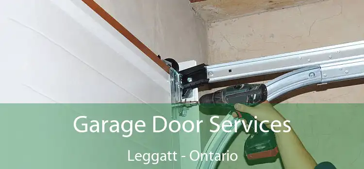 Garage Door Services Leggatt - Ontario