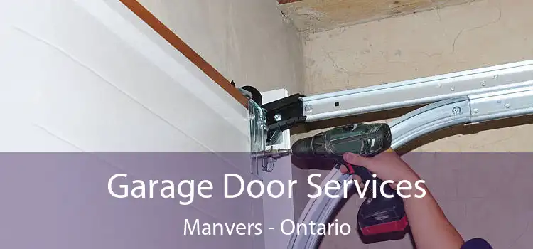 Garage Door Services Manvers - Ontario