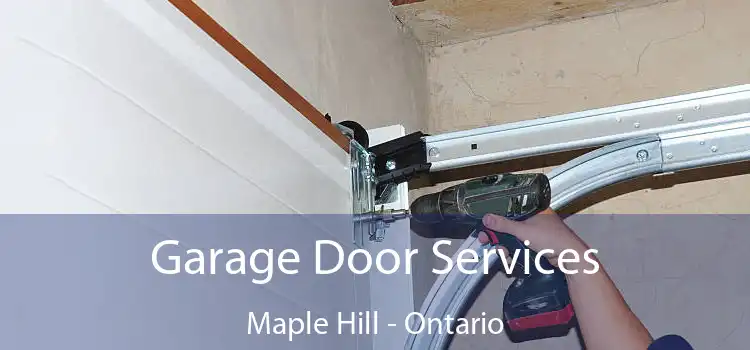 Garage Door Services Maple Hill - Ontario