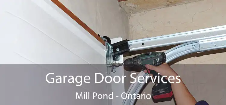 Garage Door Services Mill Pond - Ontario