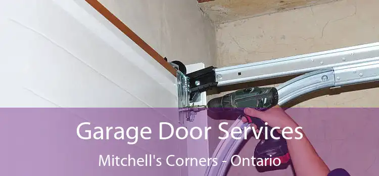 Garage Door Services Mitchell's Corners - Ontario