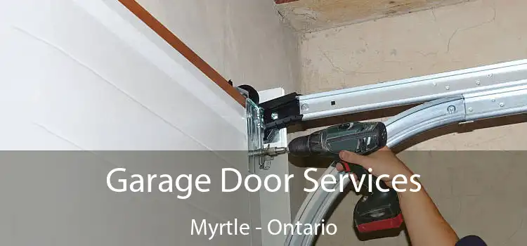 Garage Door Services Myrtle - Ontario