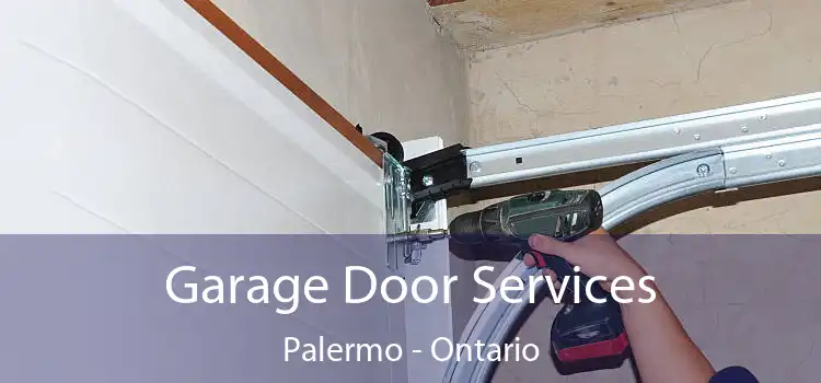 Garage Door Services Palermo - Ontario