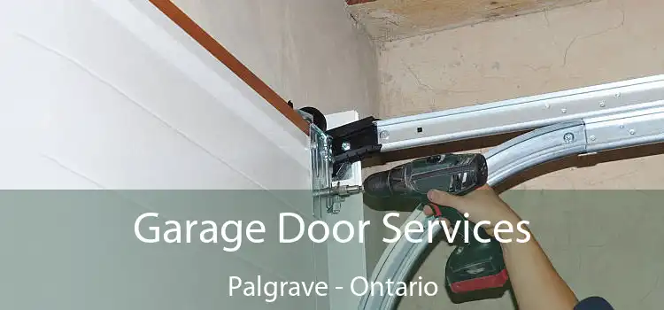 Garage Door Services Palgrave - Ontario