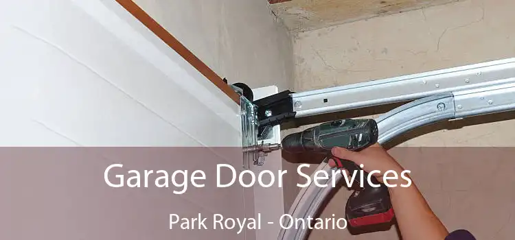 Garage Door Services Park Royal - Ontario
