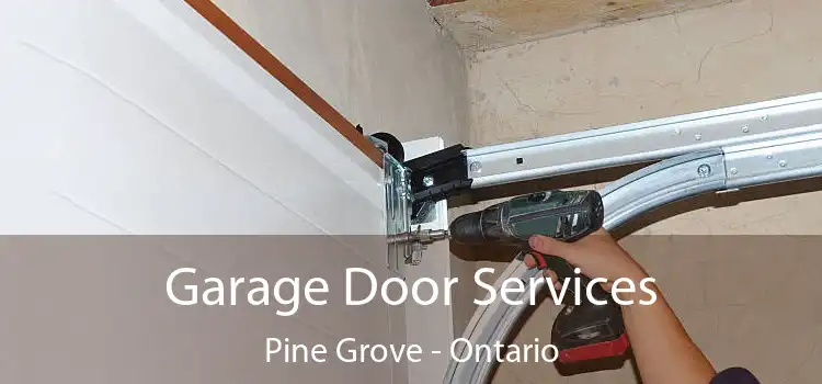 Garage Door Services Pine Grove - Ontario