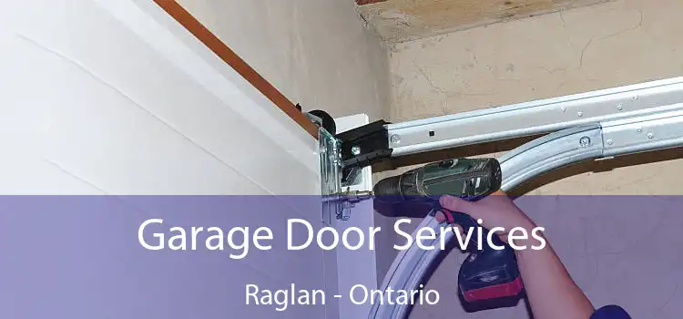 Garage Door Services Raglan - Ontario
