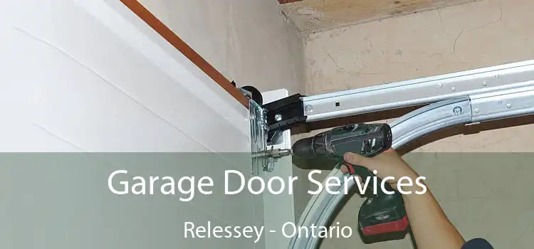 Garage Door Services Relessey - Ontario