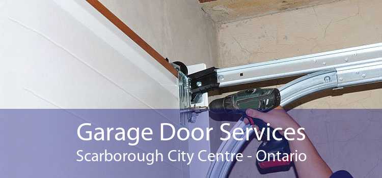 Garage Door Services Scarborough City Centre - Ontario
