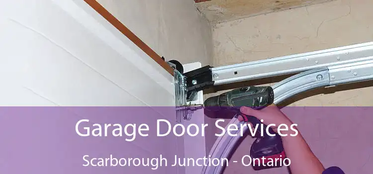 Garage Door Services Scarborough Junction - Ontario