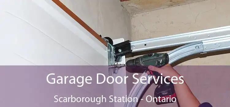 Garage Door Services Scarborough Station - Ontario