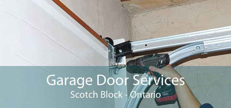 Garage Door Services Scotch Block - Ontario