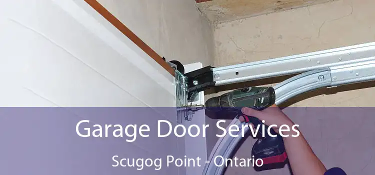 Garage Door Services Scugog Point - Ontario