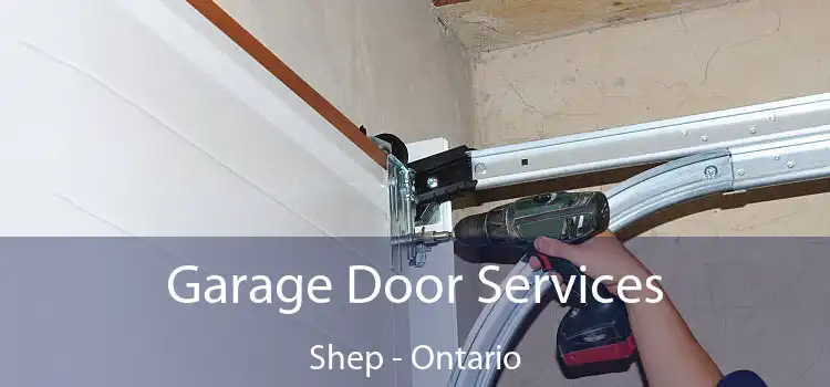 Garage Door Services Shep - Ontario