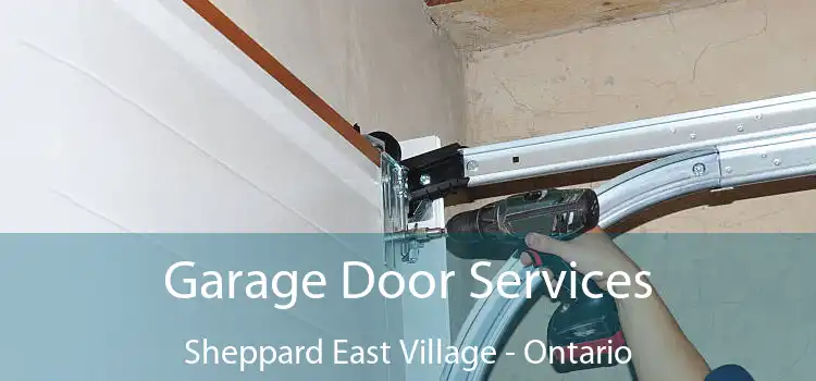 Garage Door Services Sheppard East Village - Ontario